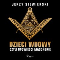 Dzieci wdowy, czyli opowieści masońskie - Jerzy Siewierski - audiobook