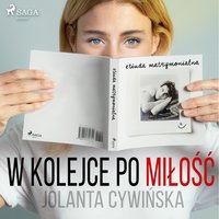 W kolejce po miłość - Jolanta Cywińska - audiobook