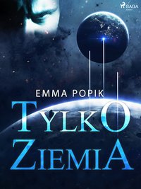 Tylko ziemia - Emma Popik - ebook
