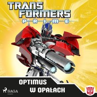 Transformers – PRIME – Optimus w opałach - – Transformers - audiobook