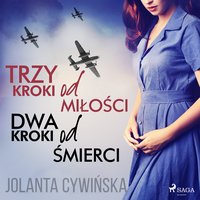 Trzy kroki od miłości dwa kroki od śmierci - Jolanta Cywińska - audiobook