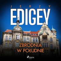 Zbrodnia w południe - Jerzy Edigey - audiobook