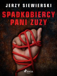 Spadkobiercy pani Zuzy - Jerzy Siewierski - ebook