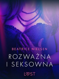 Rozważna i seksowna - opowiadanie erotyczne - Beatrice Nielsen - ebook
