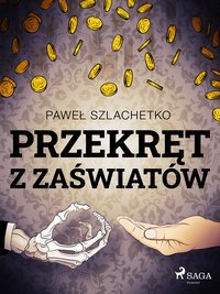 Przekręt z zaświatów - Paweł Szlachetko - ebook