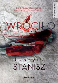 Wróciło - Justyna Stanisz - ebook