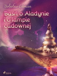 Baśń o Aladynie i o lampie cudownej - Bolesław Leśmian - ebook