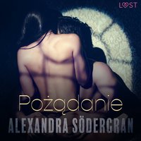 Pożądanie - opowiadanie erotyczne - Alexandra Södergran - audiobook