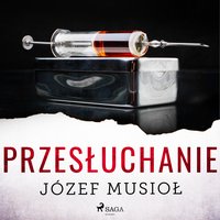 Przesłuchanie - Józef Musiol - audiobook
