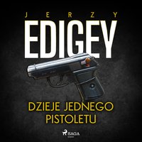 Dzieje jednego pistoletu - Jerzy Edigey - audiobook