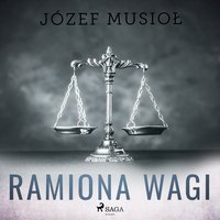 Ramiona wagi - Józef Musiol - audiobook