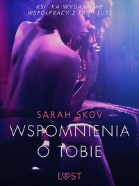 Wspomnienia o Tobie - opowiadanie erotyczne - Sarah Skov - ebook