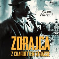 Zdrajca z Charlotten Strasse - Adam Wierszuń - audiobook