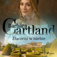 Złączeni w niebie - Ponadczasowe historie miłosne Barbary Cartland - Barbara Cartland - audiobook