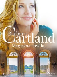 Magiczna chwila - Ponadczasowe historie miłosne Barbary Cartland - Barbara Cartland - ebook