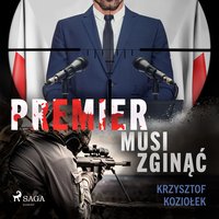 Premier musi zginąć - Krzysztof Koziołek - audiobook