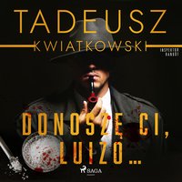 Donoszę Ci, Luizo... - Tadeusz Kwiatkowski - audiobook
