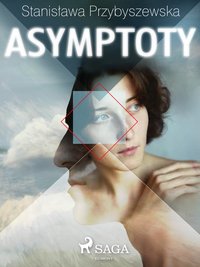 Asymptoty - Stanisława Przybyszewska - ebook