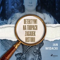 Detektywi na tropach zagadek historii - Jan Widacki - audiobook