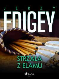 Strzała z Elamu - Jerzy Edigey - ebook