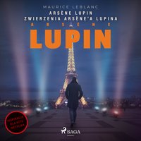 Arsène Lupin. Zwierzenia Arsène'a Lupina - Maurice Leblanc - audiobook
