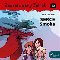 Zaczarowany Zamek 10 - Serce Smoka - Peter Gotthardt - audiobook
