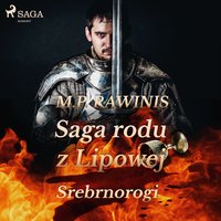 Saga rodu z Lipowej 26: Srebrnorogi - Marian Piotr Rawinis - audiobook
