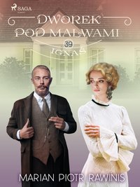 Dworek pod Malwami 39 - Ignaś - Marian Piotr Rawinis - ebook