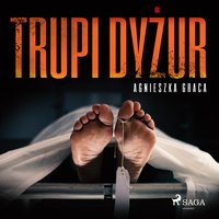 Trupi dyżur - Agnieszka Graca - audiobook