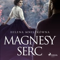 Magnesy serc - Helena Mniszkówna - audiobook