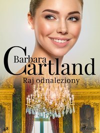 Raj odnaleziony - Ponadczasowe historie miłosne Barbary Cartland - Barbara Cartland - ebook
