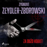 Za dużo kobiet - Zygmunt Zeydler-Zborowski - audiobook