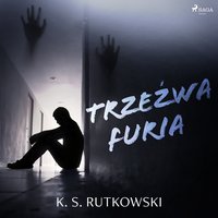 Trzeźwa furia - K. S. Rutkowski - audiobook