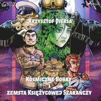 Kosmiczne Bobry i zemsta Księżycowej Szarańczy - Krzysztof Piersa - audiobook