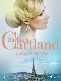 Sama w Paryżu - Ponadczasowe historie miłosne Barbary Cartland - Barbara Cartland - ebook
