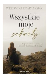 Wszystkie moje sekrety - Weronika Czaplarska - ebook