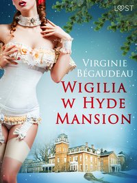 Wigilia w Hyde Mansion - świąteczna erotyka - Virginie Bégaudeau - ebook