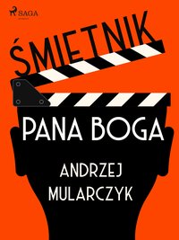 Śmietnik Pana Boga - Andrzej Mularczyk - ebook