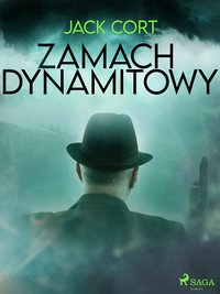Zamach dynamitowy - Jack Cort - ebook