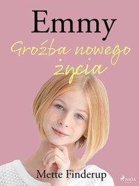 Emmy 1 - Groźba nowego życia - Mette Finderup - ebook