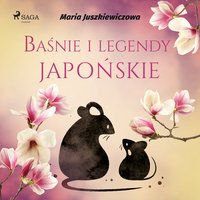 Baśnie i legendy japońskie - Maria Juszkiewiczowa - audiobook