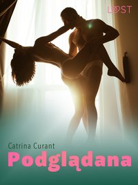 Podglądana – opowiadanie erotyczne - Catrina Curant - ebook