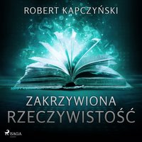 Zakrzywiona rzeczywistość - Robert Kapczyński - audiobook