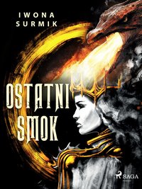 Ostatni smok - Iwona Surmik - ebook