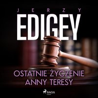 Ostatnie życzenie Anny Teresy - Jerzy Edigey - audiobook
