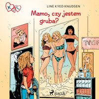 K jak Klara 14 - Mamo, czy jestem gruba? - Line Kyed Knudsen - audiobook