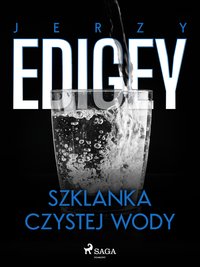 Szklanka czystej wody - Jerzy Edigey - ebook