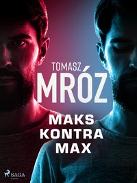 Maks kontra Max - Tomasz Mróz - ebook