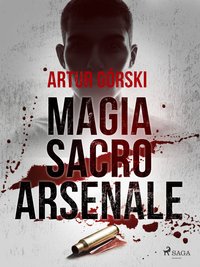 Magia Sacro Arsenale - Artur Górski - ebook