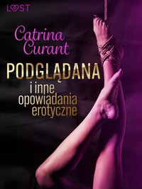 Catrina Curant: Podglądana i inne opowiadania erotyczne - Catrina Curant - ebook